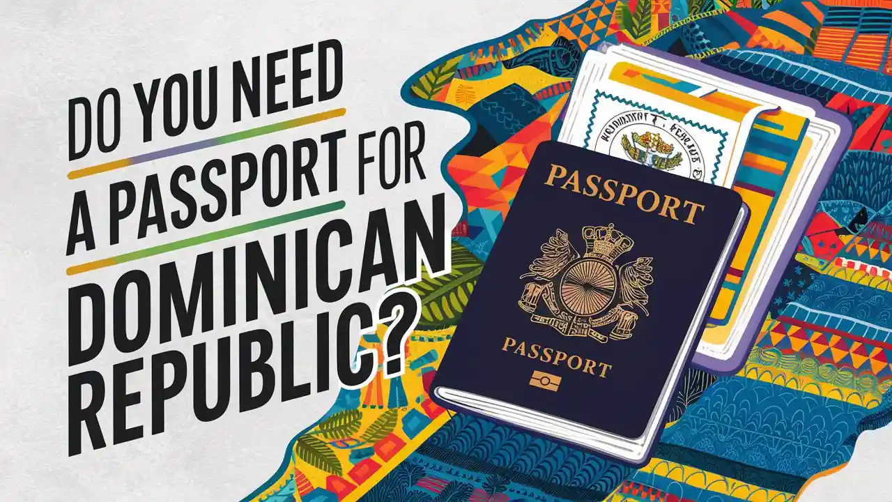 Do You Need a Passport for Dominican Republic