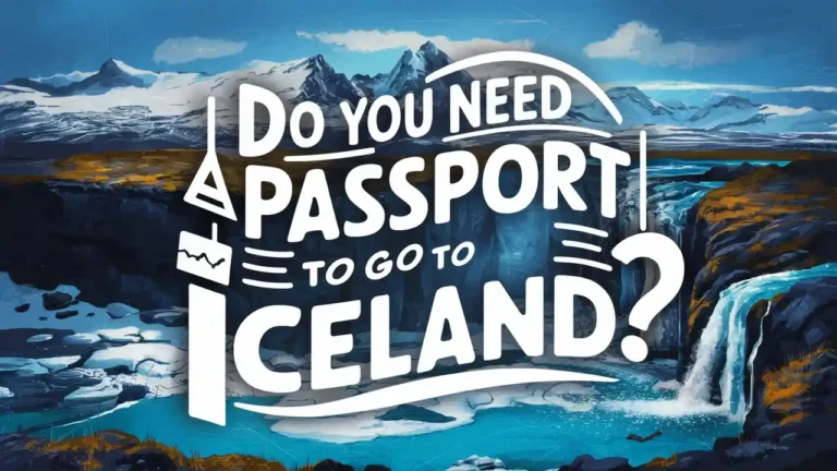 Do You Need a Passport to go to Iceland