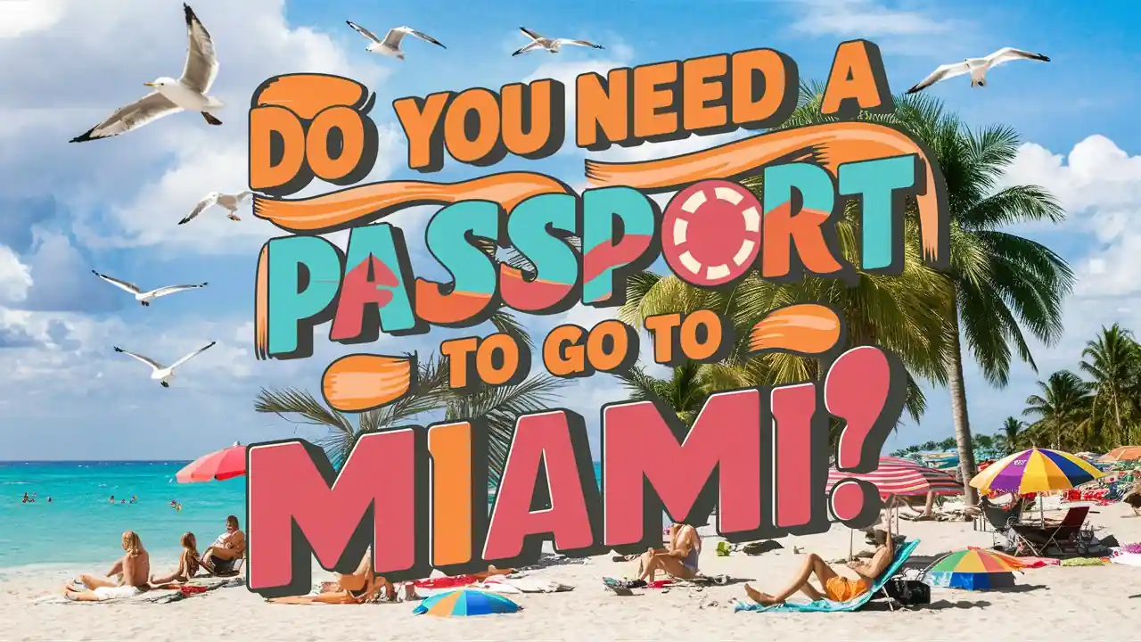 Do You Need a Passport to go to Miami